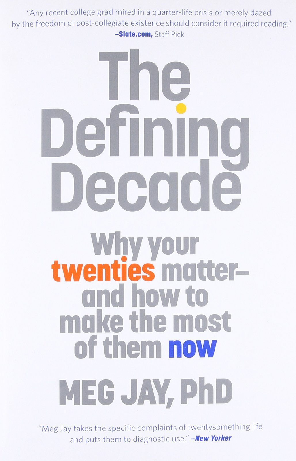 The Defining Decade: Why Your Twenties Matter--And How to Make the Most of Them Now: Jay, Meg: 9780446561754: Amazon.com: Books